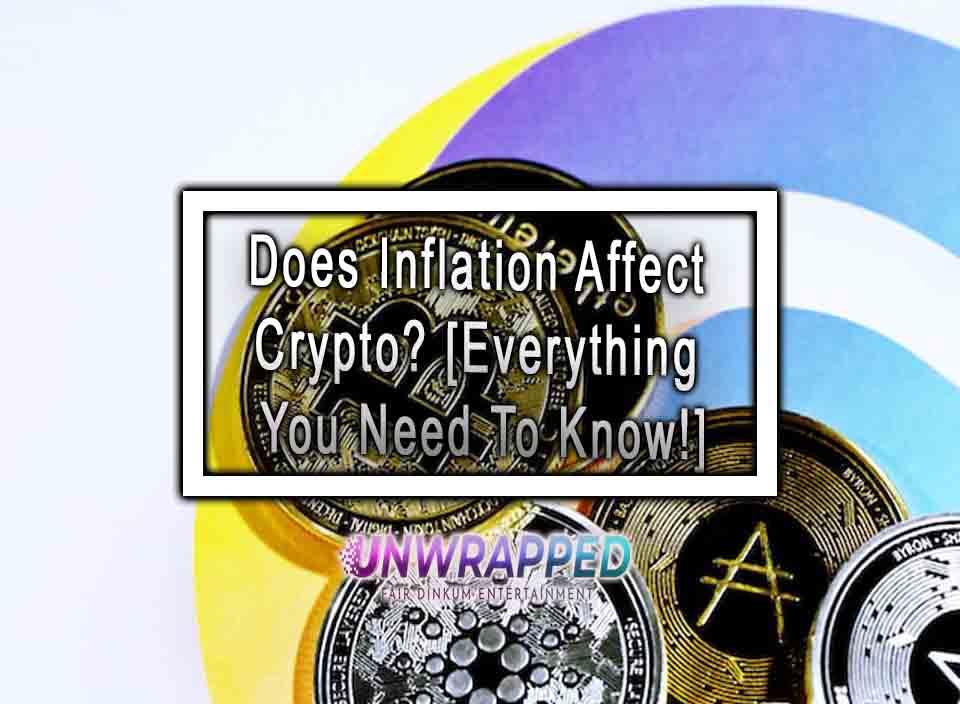 Does Inflation Affect Crypto? [Everything You Need To Know!]