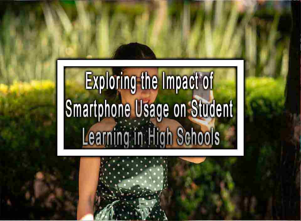 Picture of Exploring the Impact of Smartphone Usage on Student Learning in High ...
