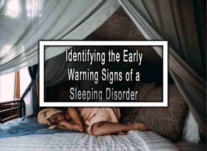 Identifying the Early Warning Signs of a Sleeping Disorder