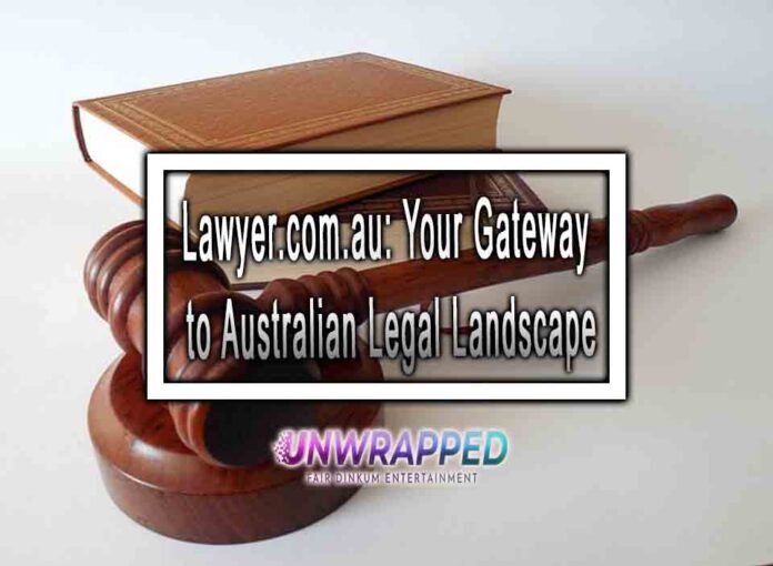 Lawyer.com.au: Your Gateway to Australian Legal Landscape