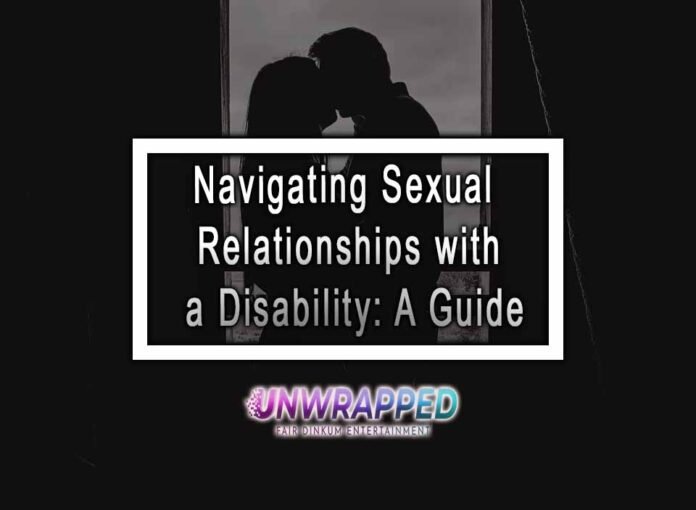 Navigating Sexual Relationships with a Disability: A Guide