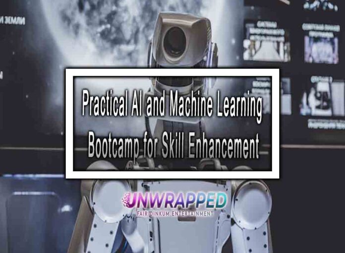 Practical AI and Machine Learning Bootcamp for Skill Enhancement