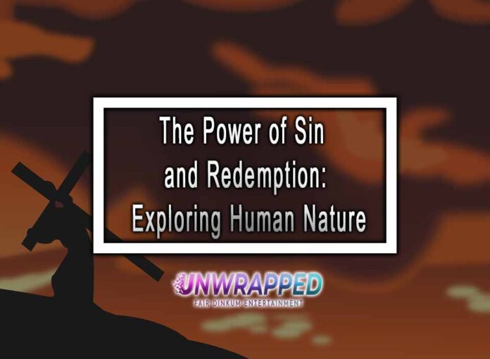 The Power of Sin and Redemption: Exploring Human Nature