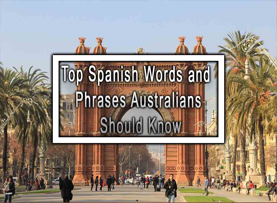 Top Spanish Words and Phrases Australians Should Know
