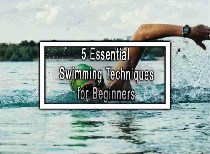 5 Essential Swimming Techniques for Beginners