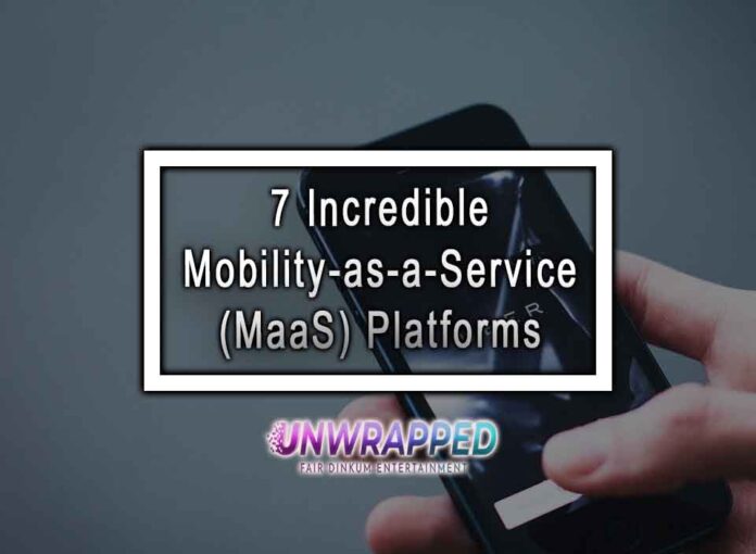 7 Incredible Mobility-as-a-Service (MaaS) Platforms