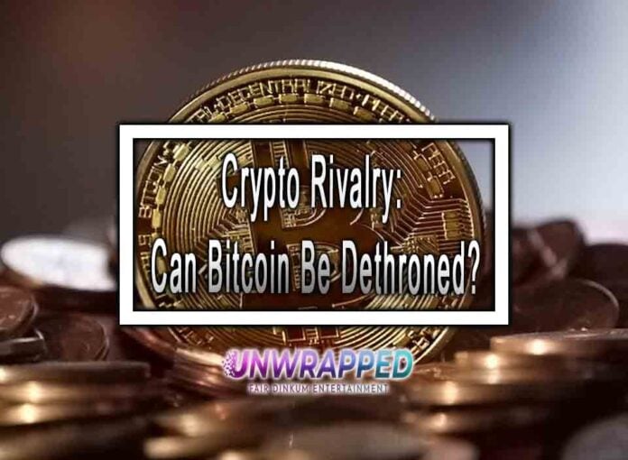 Crypto Rivalry: Can Bitcoin Be Dethroned?