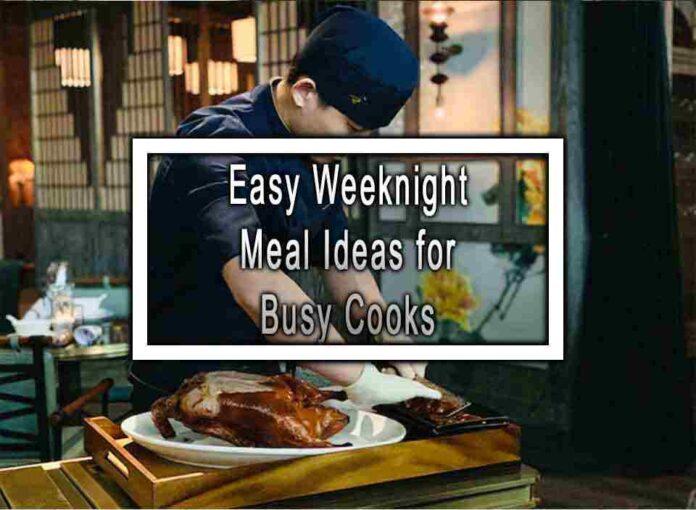 easy-weeknight-meal-ideas-for-busy-cooks