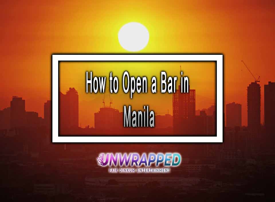 How to Open a Bar in Manila
