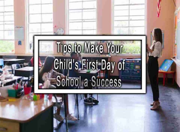 Tips to Make Your Child's First Day of School a Success