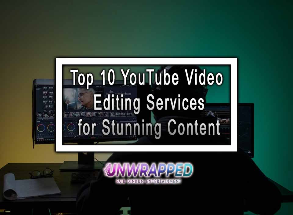 Top 10 YouTube Video Editing Services for Stunning Content