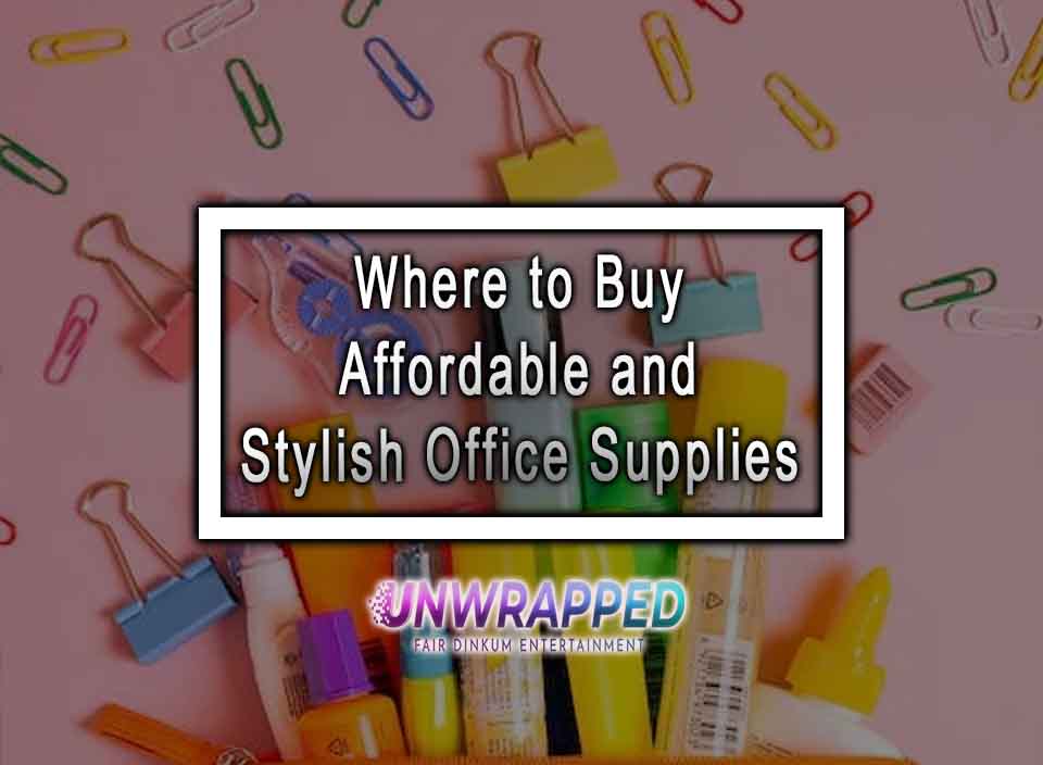Where to Buy Affordable and Stylish Office Supplies