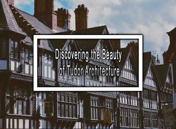 Discovering the Beauty of Tudor Architecture