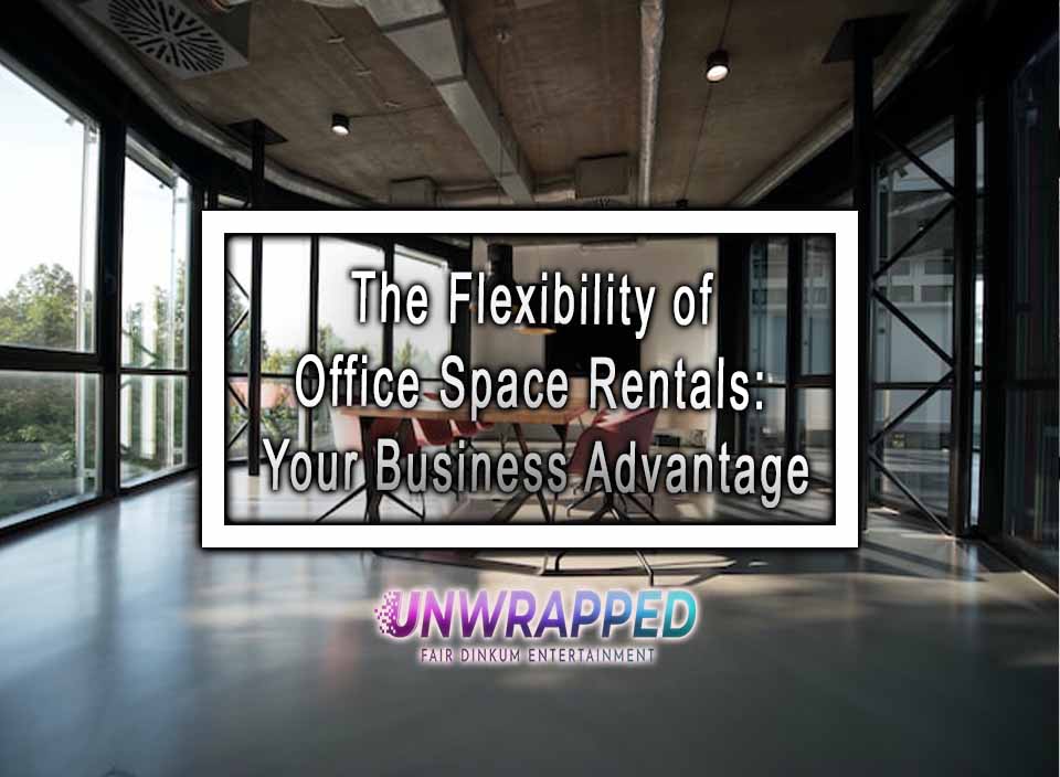 Secure Office Space Rentals For Businesses Reference: The Flexibility Of Office Space Rentals Your Business Advantage