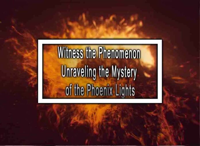 Witness the Phenomenon Unraveling the Mystery of the Phoenix Lights