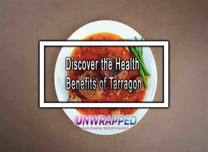 Discover the Health Benefits of Tarragon