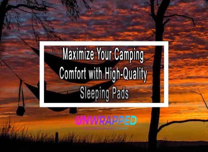 Maximize Your Camping Comfort with HighQuality Sleeping Pads