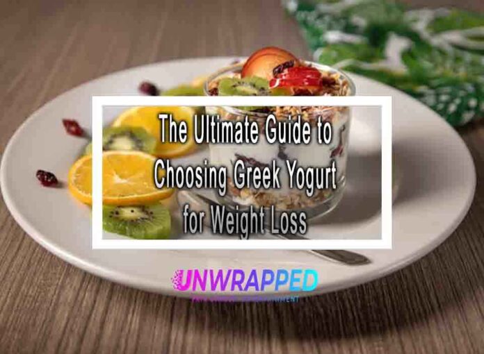 The Ultimate Guide to Choosing Greek Yogurt for Weight Loss