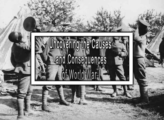 Uncovering the Causes and Consequences of World War I