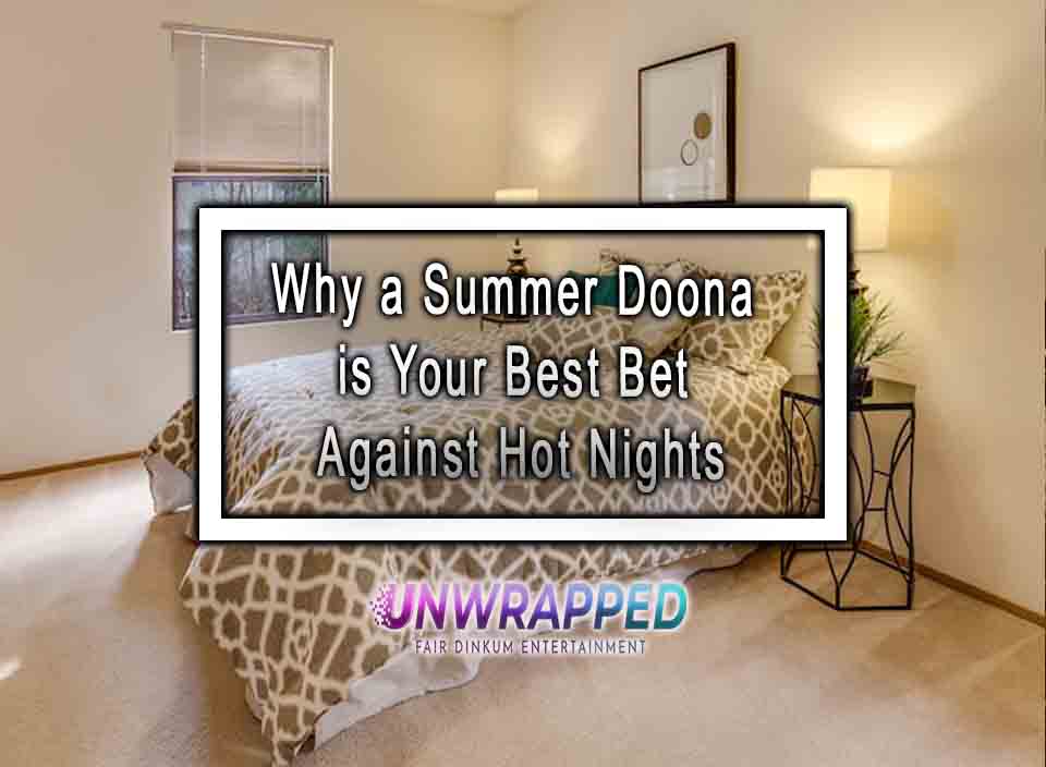 Why a Summer Doona is Your Best Bet Against Hot Nights