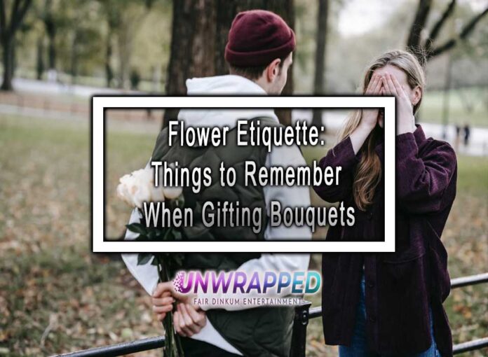 Flower Etiquette: Things to Remember When Gifting Bouquets