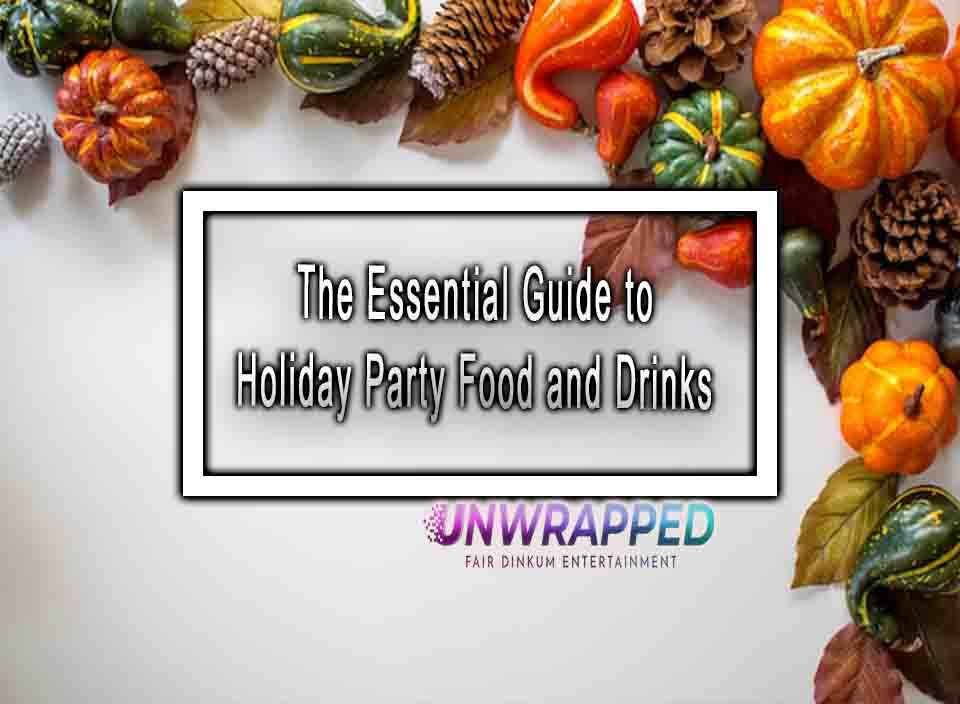 The Essential Guide to Holiday Party Food and Drinks