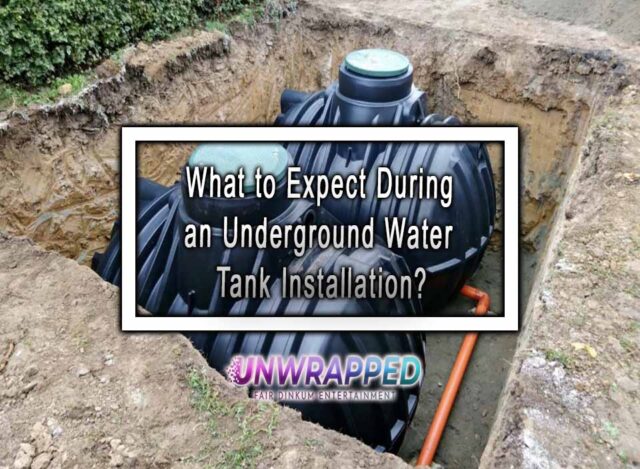 What to Expect During an Underground Water Tank Installation?