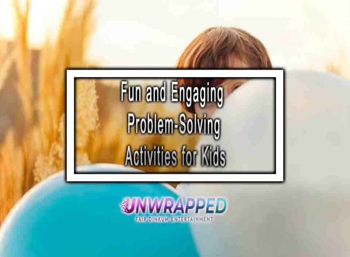 Fun And Engaging Problem Solving Activities For Kids