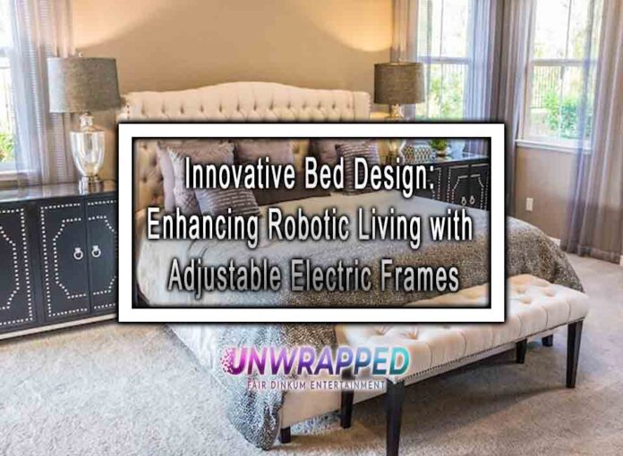 Innovative Bed Design: Enhancing Robotic Living with Adjustable Electric Frames