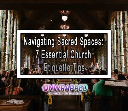 Navigating Sacred Spaces: 7 Essential Church Etiquette Tips