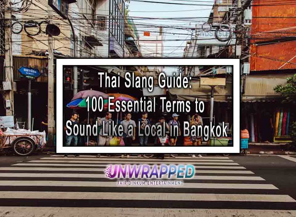 Thai Slang Guide 100 Essential Terms to Sound Like a Local in Bangkok